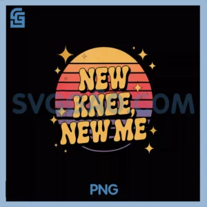 New Knee New Me PNG, Knee Surgery Recovery Transformation PNG