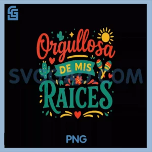 Orgullosa De Mis Raíces PNG, Hispanic Heritage PNG