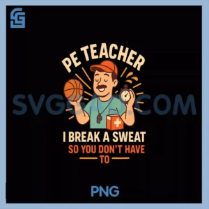 PE Teacher Quote PNG, Back To School Gym Coach PNG