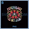 Psychology Is My Jam School PNG, Psychologist Back To School PNG