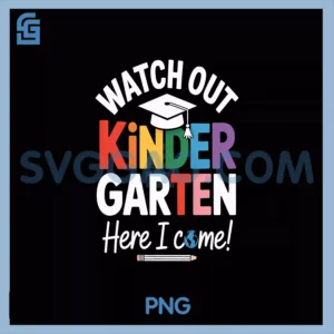 Watch Out Kindergarten PNG, Here I Come PNG