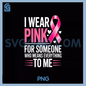 Wear Pink Breast Cancer PNG, Fighter Warrior Family Support PNG