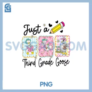 Back To School PNG, Just A Third Grade Goose First Day PNG