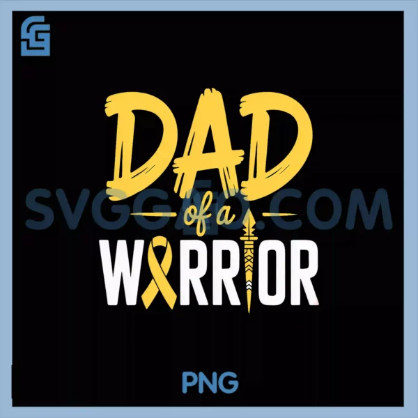 DAD of a warrior PNG, Support Family Childhood cancer Awareness PNG
