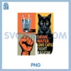 Drink Water Love Cats PNG, Fight Racism Cats Lover PNG