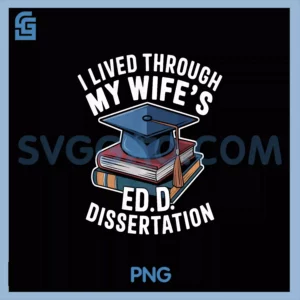 EdD Husband PNG, Doctor of Education Dissertation Humor PNG