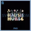 Groovy Dialysis Nurse PNG, Flowers Dialysis Nursing PNG