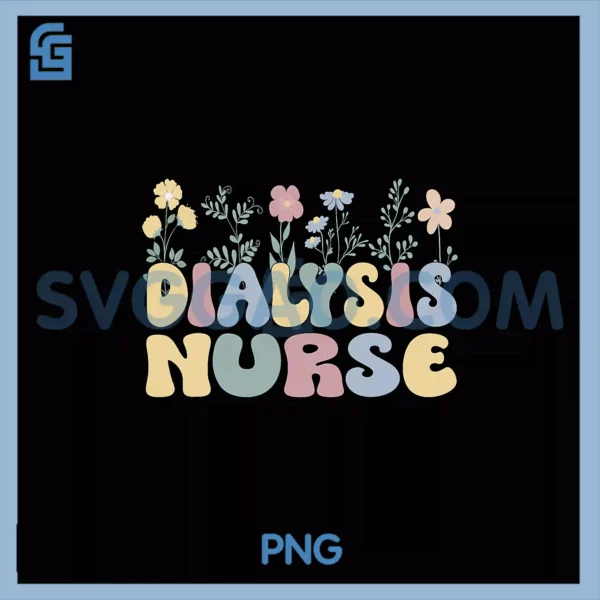 Groovy Dialysis Nurse PNG, Flowers Dialysis Nursing PNG