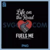 Life on the Road Fuels Me PNG, Calligraphy Truck Heart PNG