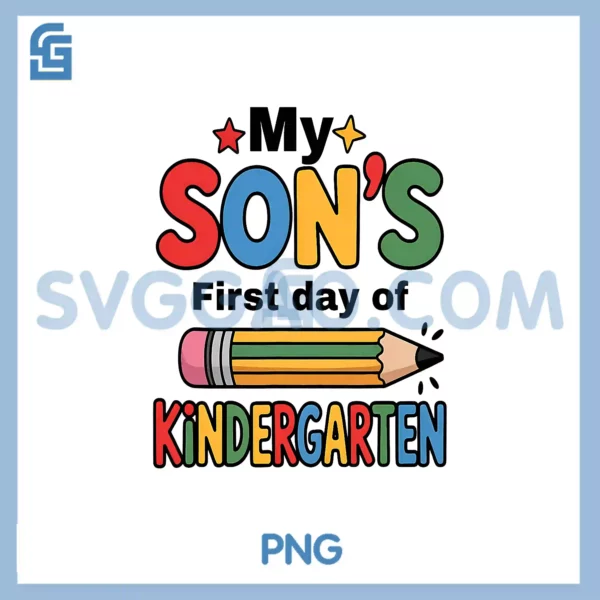 My Son's First Day Of Kindergarten PNG