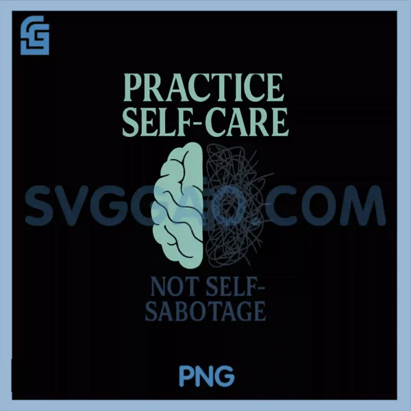 Practice Self Care Not Self PNG, Sabotage Split Brain Art PNG