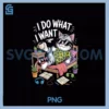 Sarcastic Cat PNG, I Do What I Want Cute Chaos Art PNG