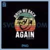 Vintage Sleepy Sloth PNG, Bruh We Back Again Back to School PNG