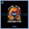 Black Cat It's Fine PNG, I'm Fine Everything Is Fine Halloween PNG