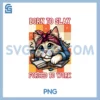 Born to slay forced to work PNG, bored cat humor PNG