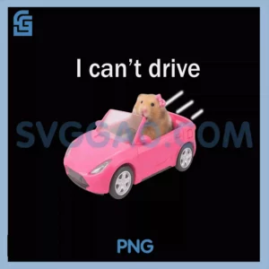 I Cant Drive Hamster PNG