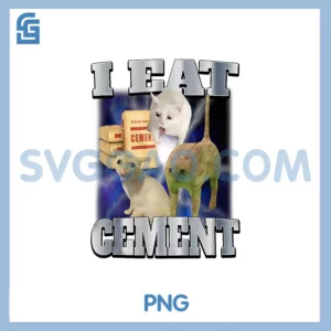 I Eat Cement PNG, Cat Meme Cringe Unhinged Meme Cat Lover PNG