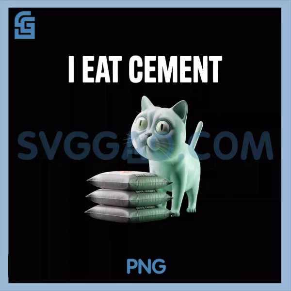 I Eat Cement PNG, Cat Meme Weird Humor Design PNG