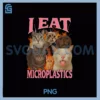I Eat Microplastics PNG,Cat Meme Bootleg PNG