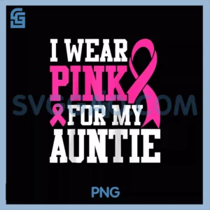 I Wear Pink For My Auntie PNG, Breast Cancer Awareness Raglan Baseball PNG