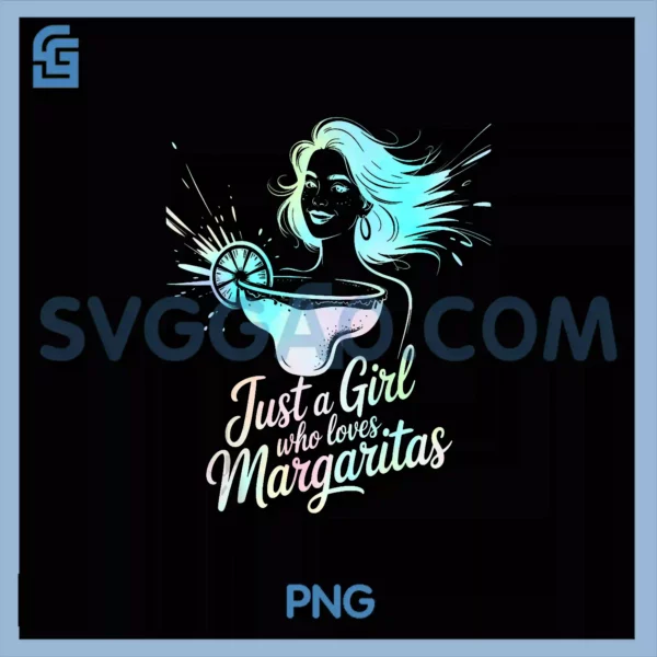 Just A Girl PNG, Who Loves Margaritas Summer Vacation PNG