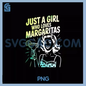 Just A Girl Who Loves Margaritas PNG, Summer Vacation PNG