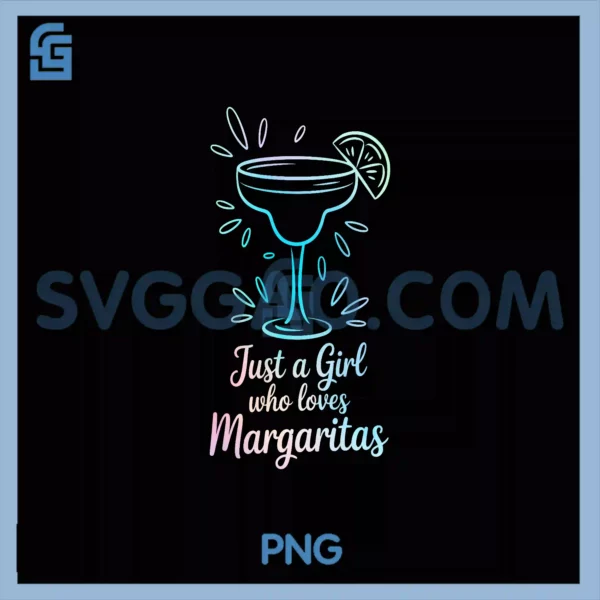 Just A Girl Who Loves PNG, Margaritas Summer Vacation PNG