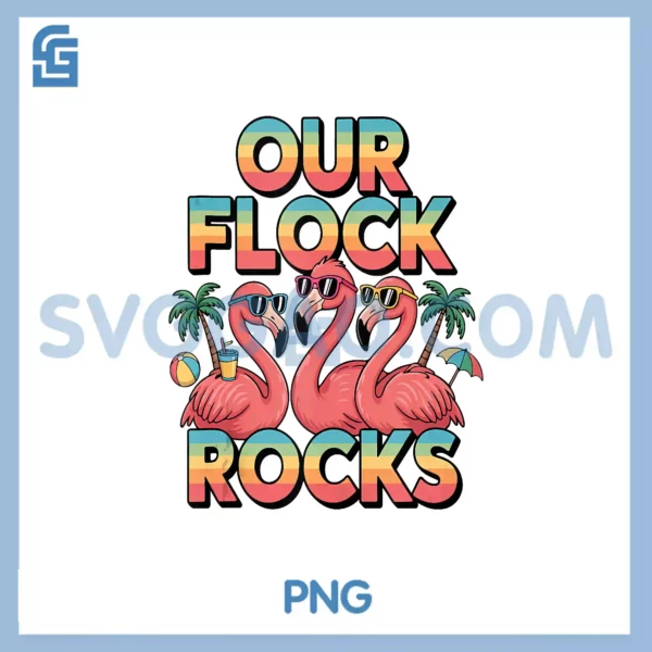 Our Flock Rocks PNG, Flamingo Summer Vacation Beach Tropical PNG