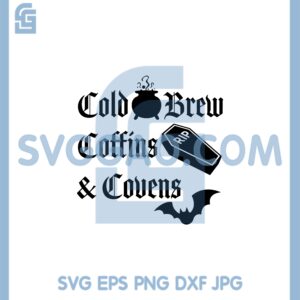 Cold Brew Coffins And Covens Svg, Halloween Covens Svg, Spooky Svg, Cold Brew Coffins Svg