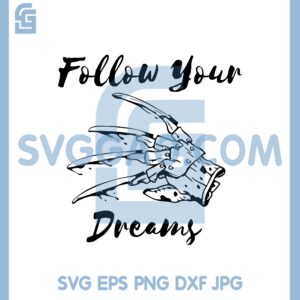 Freddy Follow Your Dreams Svg, Halloween Freddy Krueger Svg