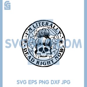 Halloween I'm Literally Dead Right Now Svg, Tired Tattoo Skull Svg