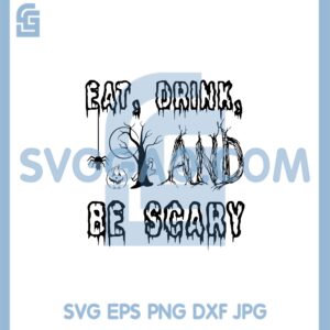 Eat Drink Scary Svg, Eat Drink And Be Scary Svg, Halloween Party Svg, Tree Halloween Svg copy