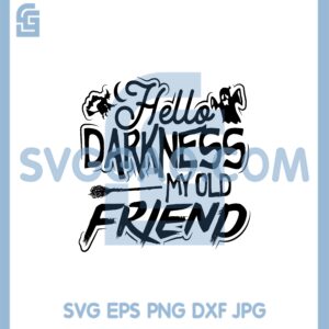 Hello Darkness My Old Friend Svg, Halloween Svg