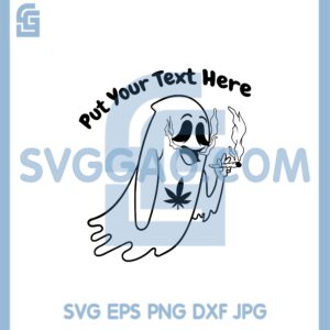 Ghost Smoking Put Your Text Here Svg, Halloween Weed Svg, Boo Halloween Svg, Smoke And Fly Svg