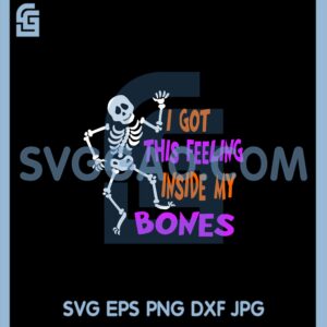 I got this feeling inside my bones svg, boys halloween svg