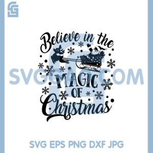 Believe in the Magic Of Christmas Svg