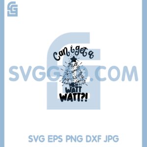 Christmas Can I Get A Watt Watt Svg, Christmas Tree Funny Christmas Lights Svg