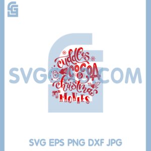Cuddles Cocoa And CHristmas Movies Svg, Hand Drawn Svg, Hand Lettered Svg