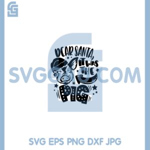Dear Santa It Was The Pig Svg, Cute Christmas Pig Piggy Svg, Love Pigs Svg
