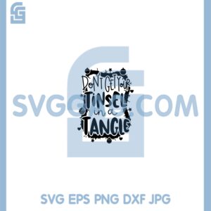 Don't Get You Tinsel In A Tangle Svg, Christmas Winter Hand Drawn Hand Lettered Svg