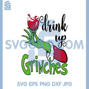 Grinch Holding Wine Glass Svg, Drink Up Grinches Svg, Grinch Christmas Svg