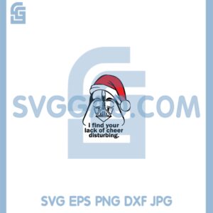 I Find Your Lack Of Cheer Disturbing Svg, Star Wars Christmas Svg, Darth Vader Santa Svg