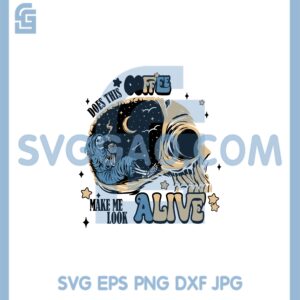 Does This Coffee Make Me Look Alive Svg, Skeleton Drink Coffee Svg