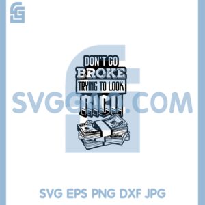 Don Go Broke Trying To Look Rich Svg, Money Stack Gangster Gangsta Svg