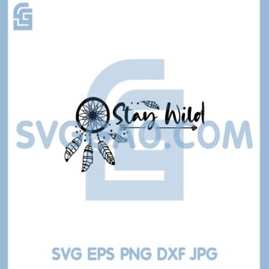 Dream Svg, Stay Wild SVG, Dreamcatcher SVG, Hippie Chick SVG