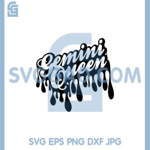 Dripping Black Queen Svg, Gemini Queen Svg, Zodiac Sign Svg, Girl Queen Svg