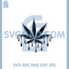 Dripping Cannbis Svg, Cannabis Marijuana Svg, Dripping Svg