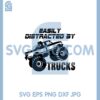 Easily Distracted by Trucks Svg, Monster Truck Svg