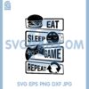Eat Sleep Game Repeat SVG 1 Eat Sleep Game Repeat SVG
