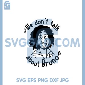 Encanto Bruno Svg, We Dont Talk About Bruno Svg
